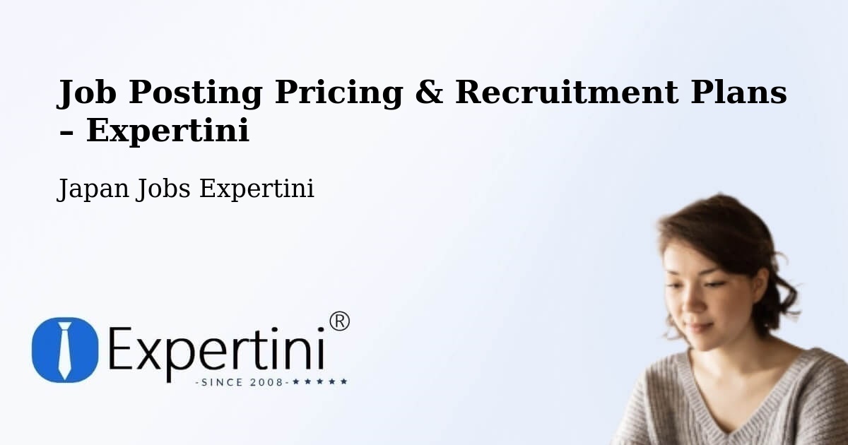 Job Posting Pricing & Recruitment Plans – Hakodate Shi - Hakodate Shi, Japan Jobs Expertini